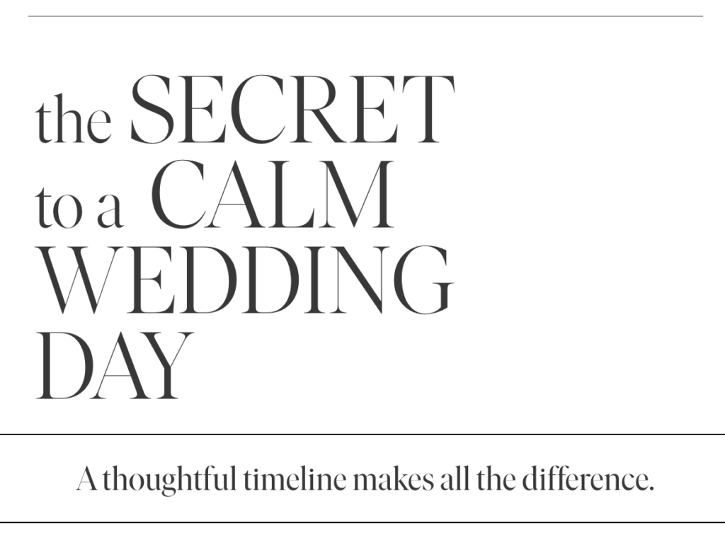 The secret to a calm wedding day is a thoughtful timeline makes all the difference